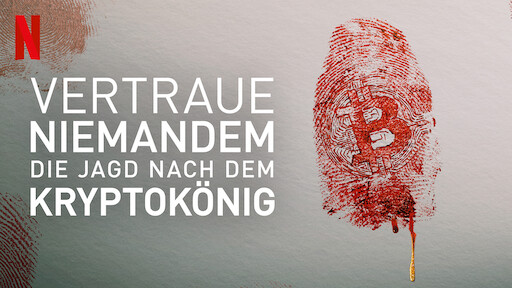 Vertraue niemandem: Die Jagd nach dem Kryptokönig