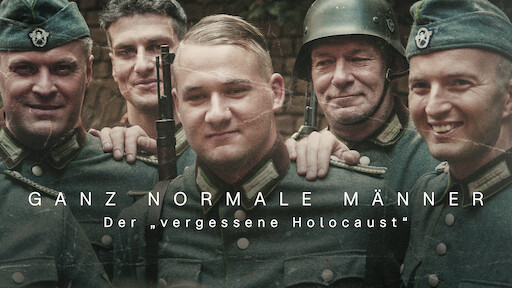 Ganz normale Männer - Der 'vergessene Holocaust'